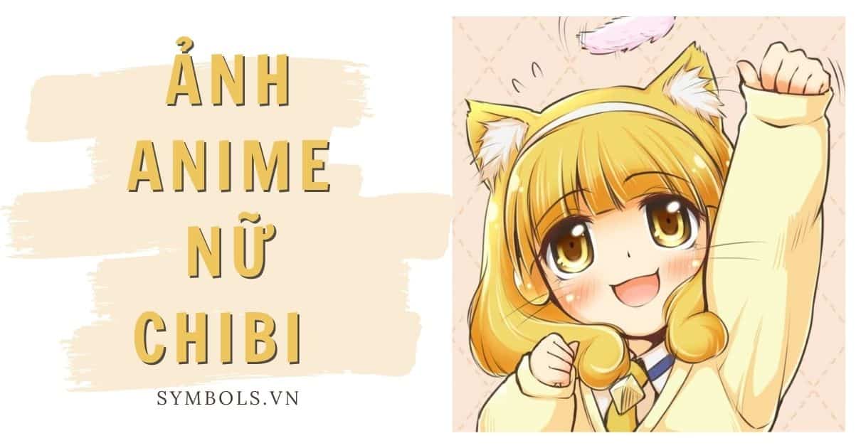 Ảnh Anime Nữ Chibi Cute ❤️ Hình Ảnh Chibi Nữ Dễ Thương